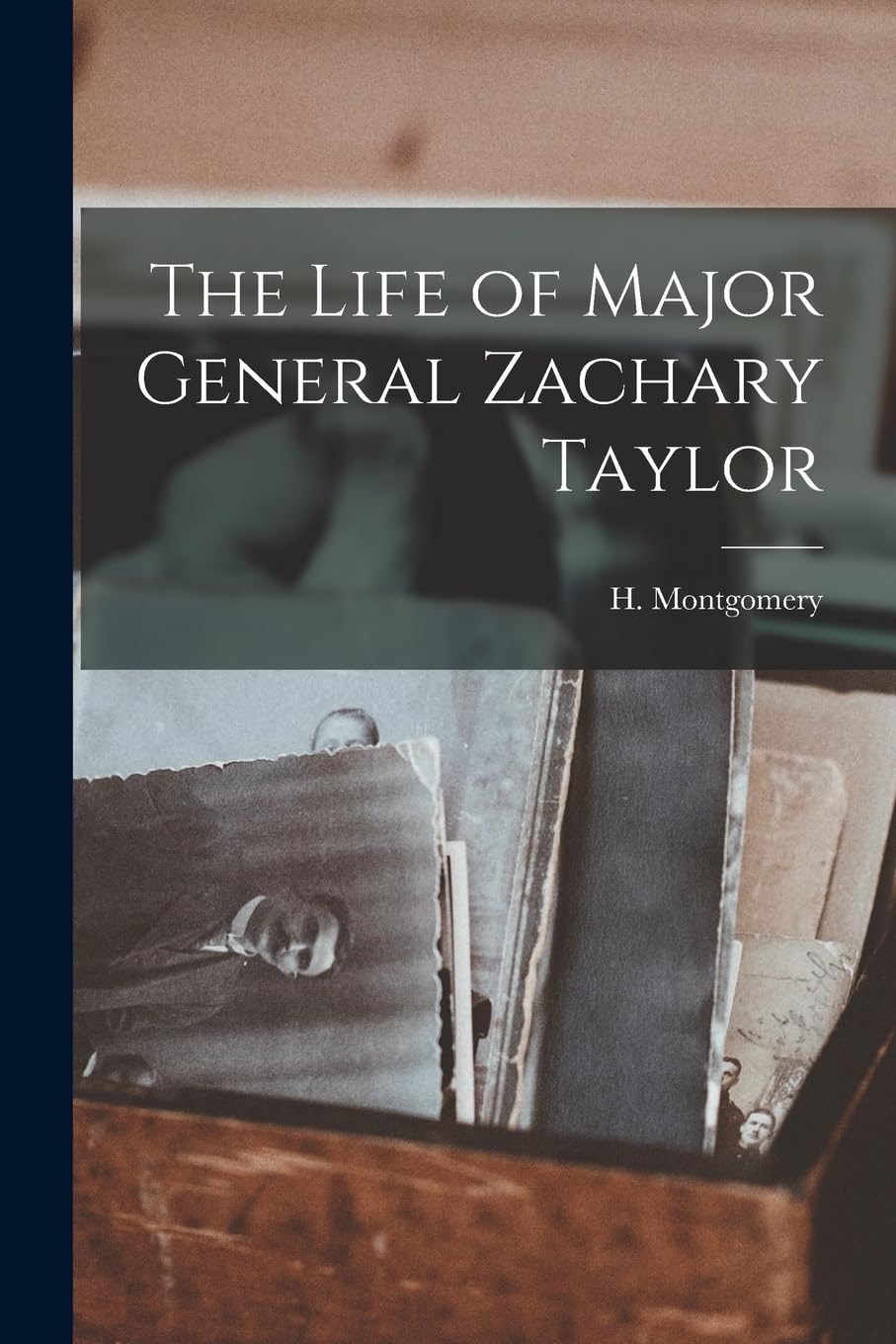 The Life of Major General Zachary Taylor Memories