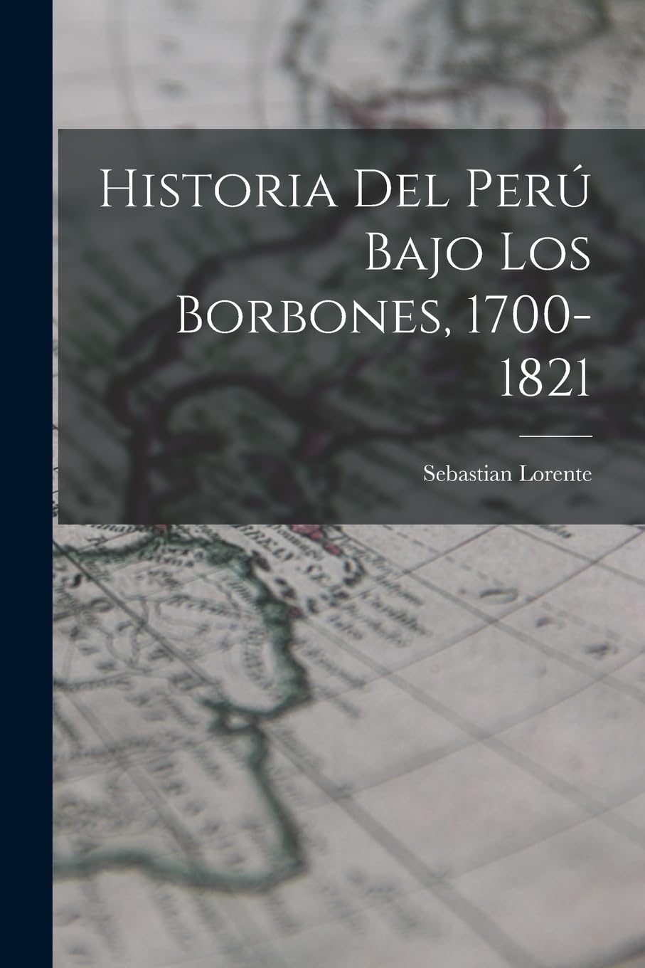 Historia del Perú Bajo los Borbones, 1700-1821 book