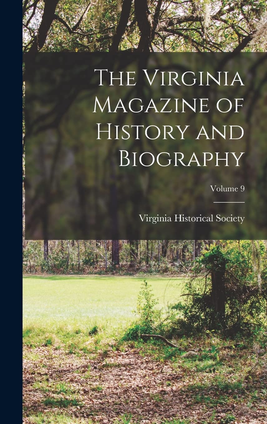 The Virginia Magazine of History and Biography; Volume 9 Memories