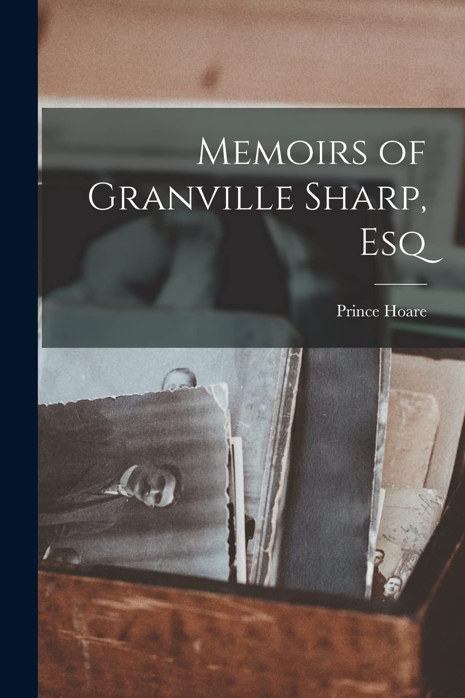Memoirs of Granville Sharp, Esq Memories
