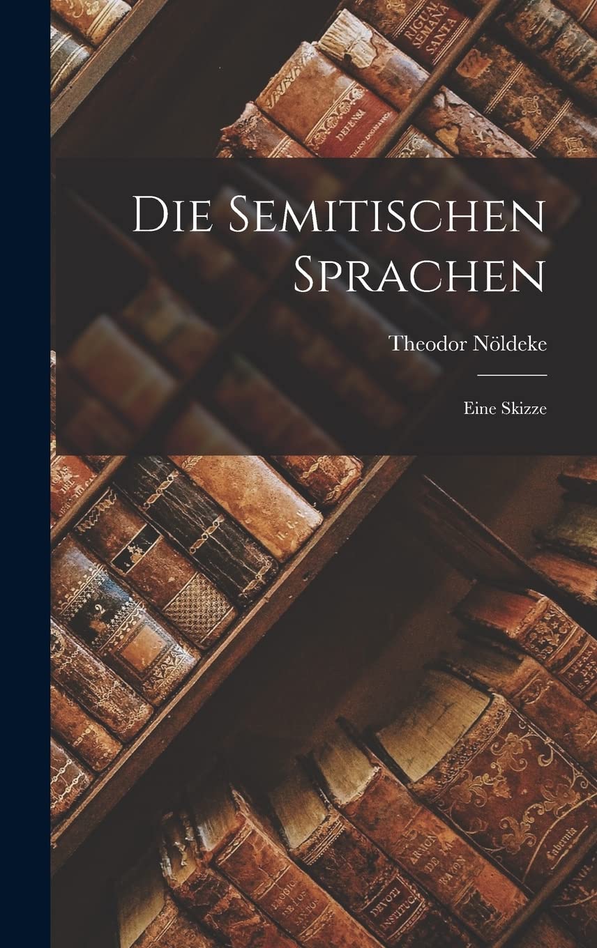 Die Semitischen Sprachen: Eine Skizze Foreign Languages ​​& Dictionaries