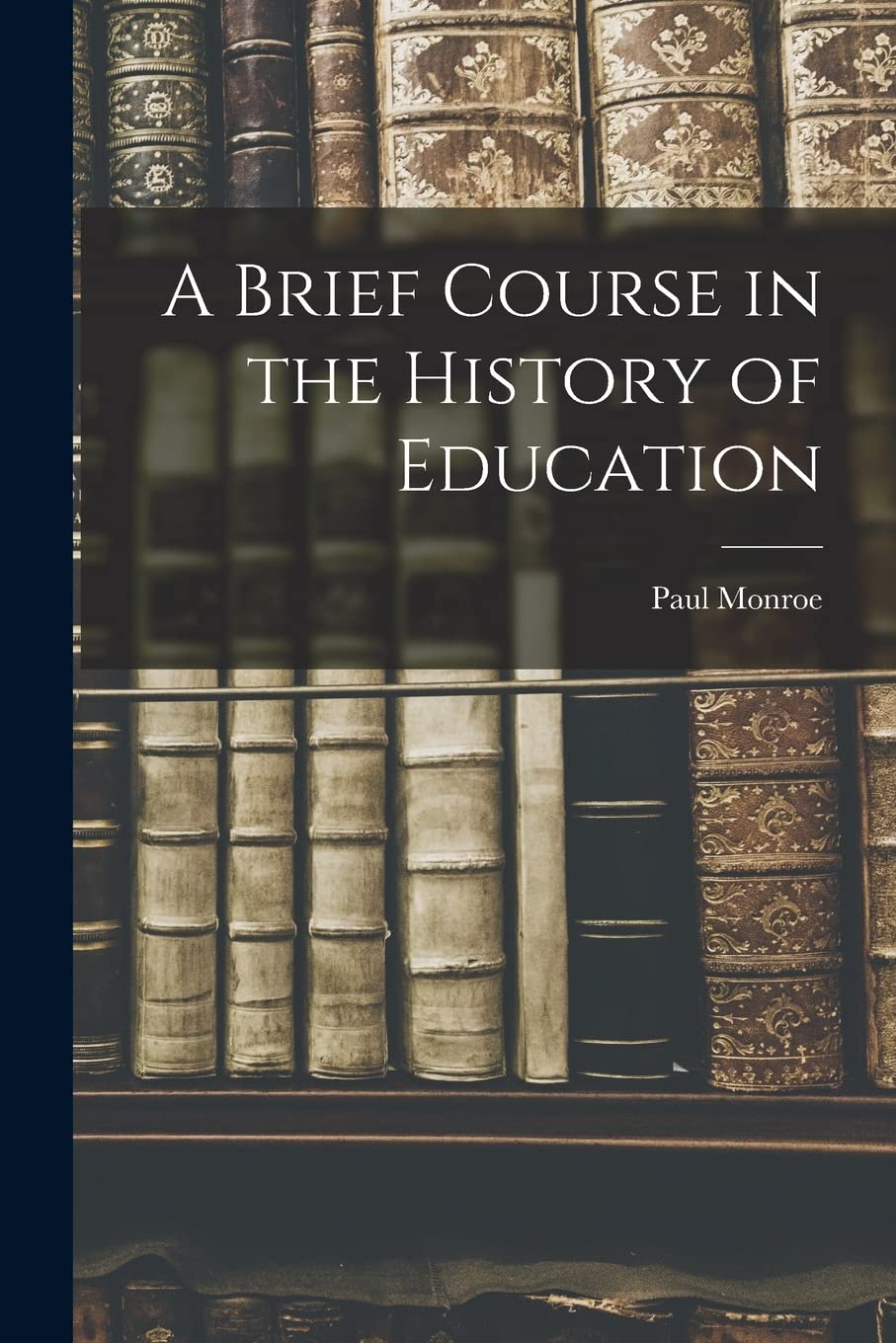 A Brief Course in the History of Education Education & Training
