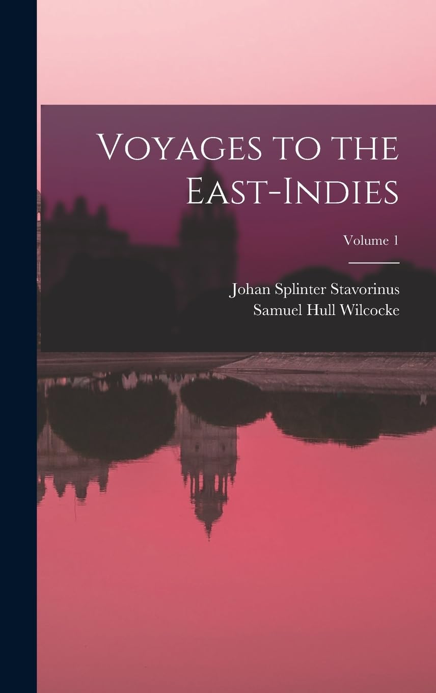 Voyages to the East-Indies; Volume 1 Foreign Languages ​​& Dictionaries