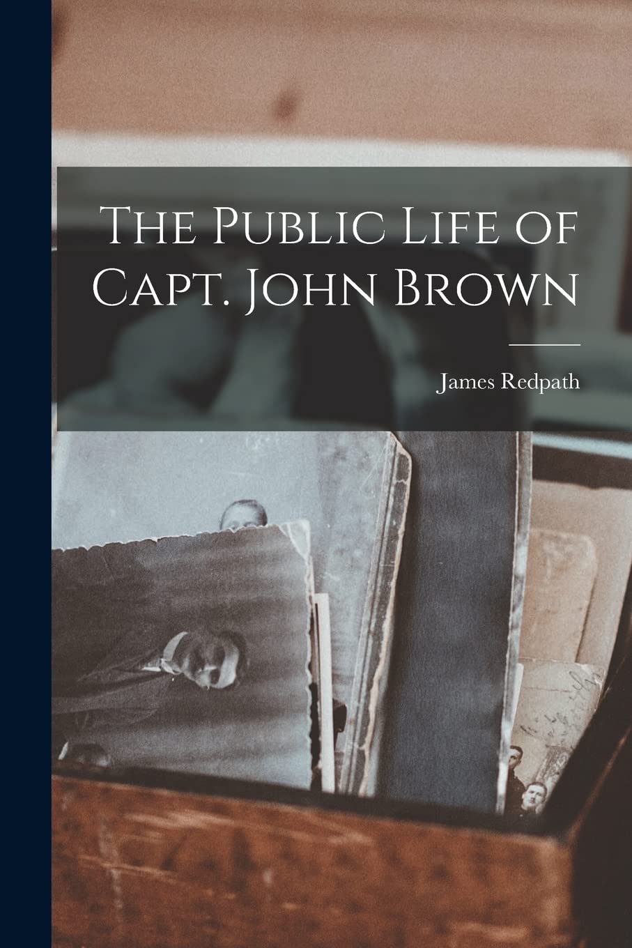 The Public Life of Capt. John Brown Memories