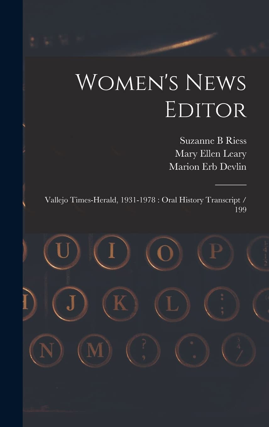 Women's News Editor: Vallejo Times-Herald, 1931-1978: Oral History Transcript / 199 Media & Communication