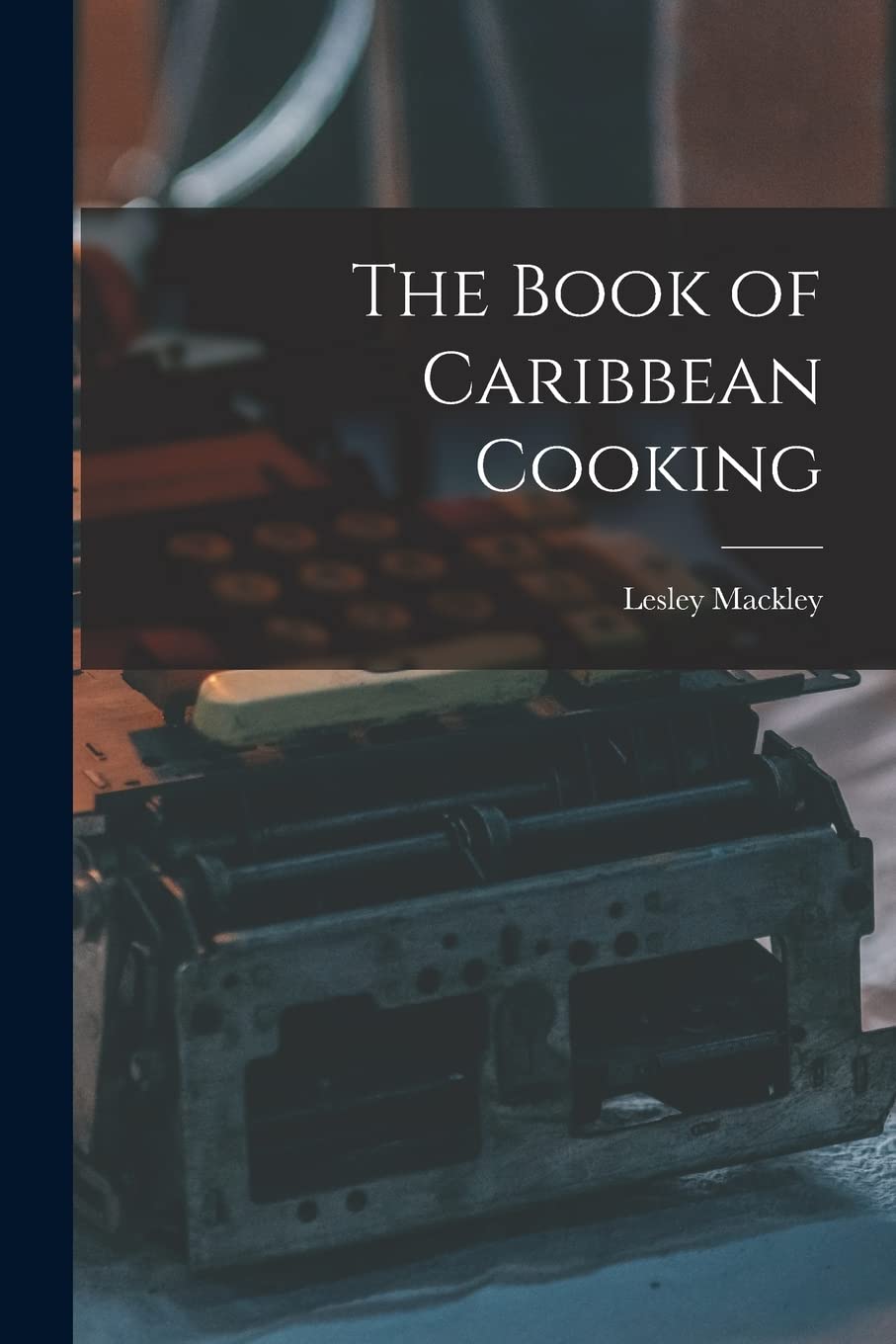 The Book of Caribbean Cooking Business, Finance & Career