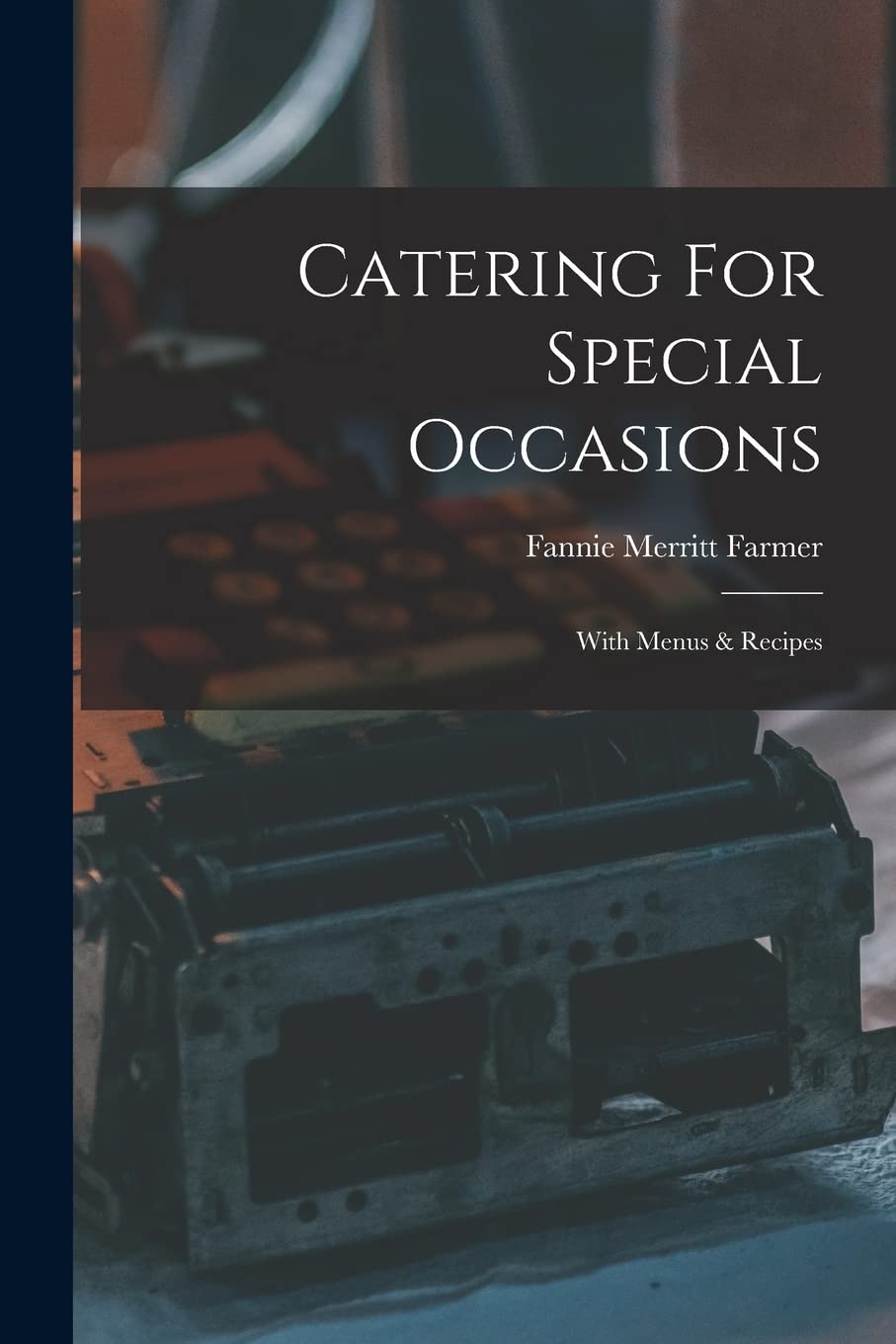 Catering For Special Occasions: With Menus & Recipes Business, Finance & Career