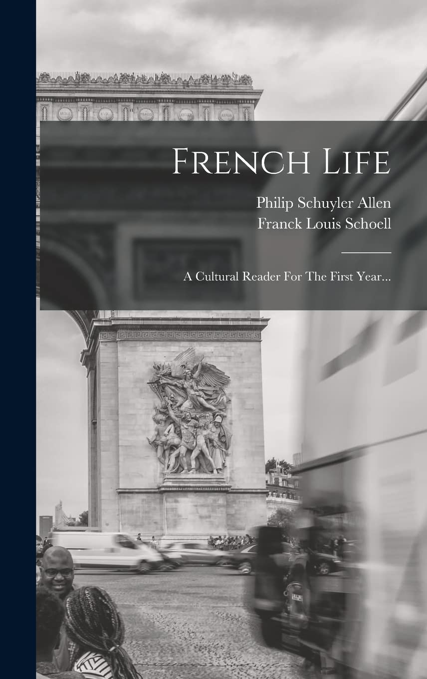 French Life: A Cultural Reader For The First Year... Foreign Languages ​​& Dictionaries