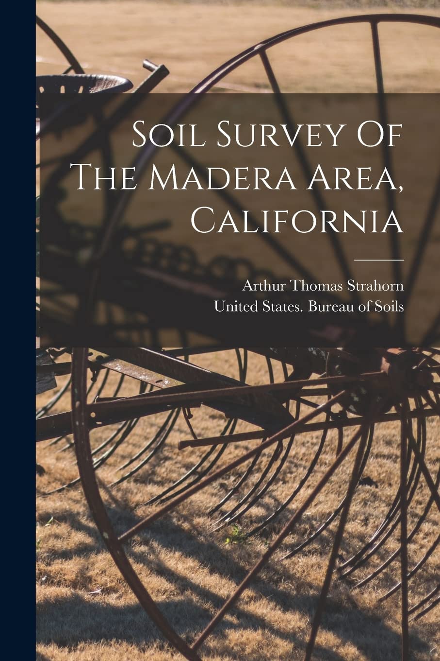 Soil Survey Of The Madera Area, California Natural Sciences