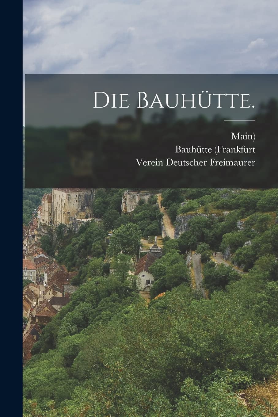 Die Bauhütte. Politics & History