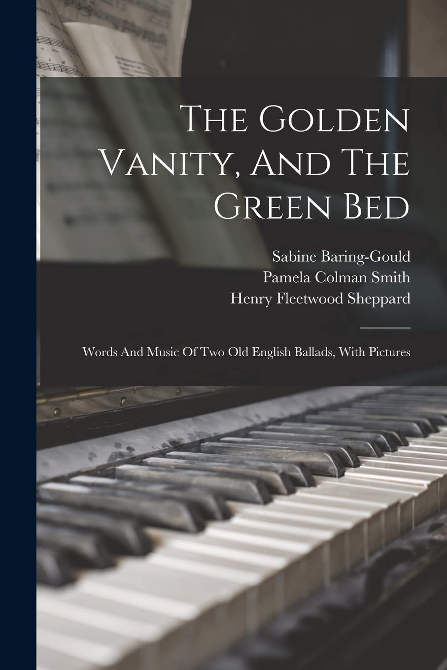 The Golden Vanity, And The Green Bed: Words And Music Of Two Old English Ballads, With Pictures Arts & Music