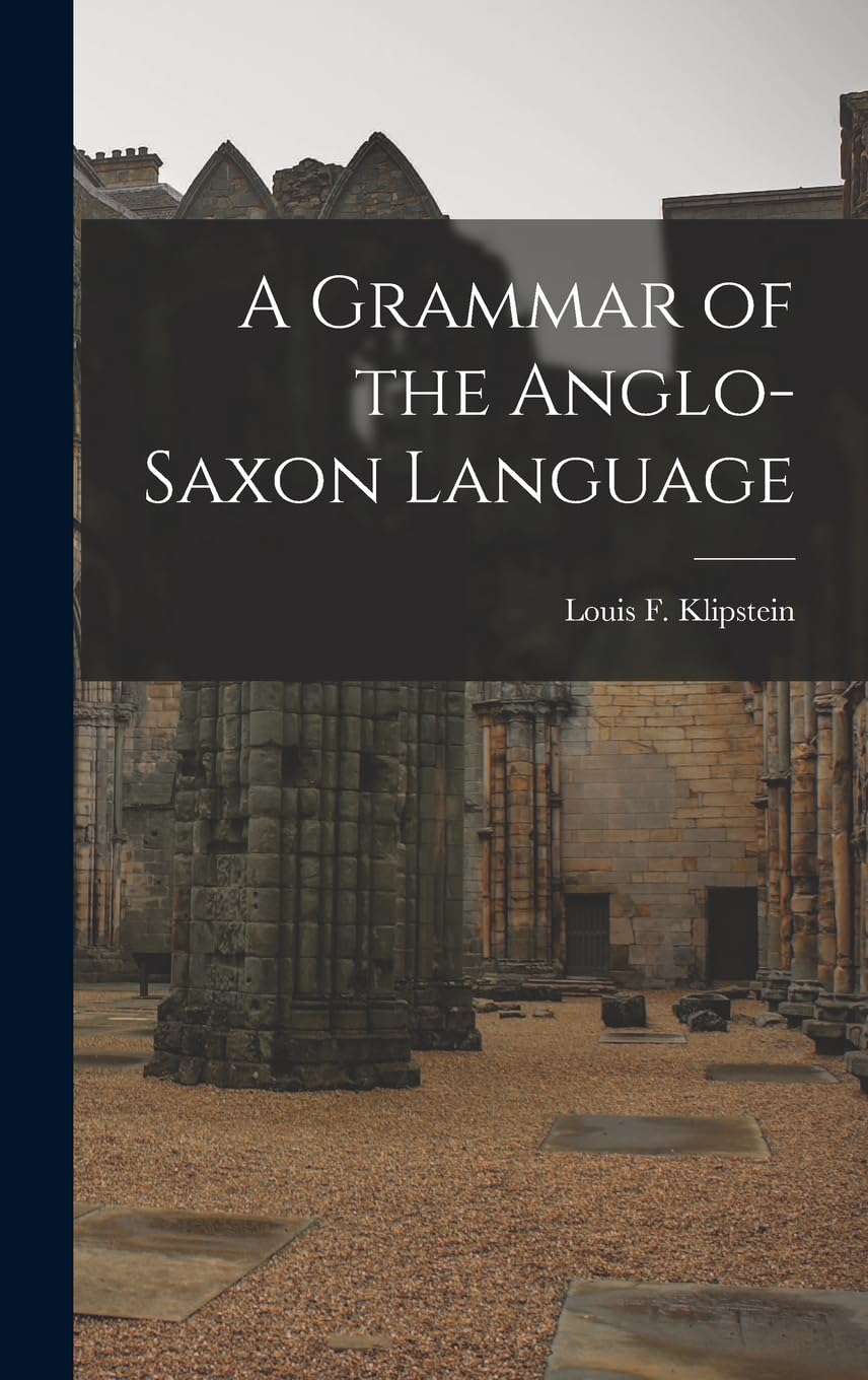 A Grammar of the Anglo-Saxon Language Foreign Languages ​​& Dictionaries