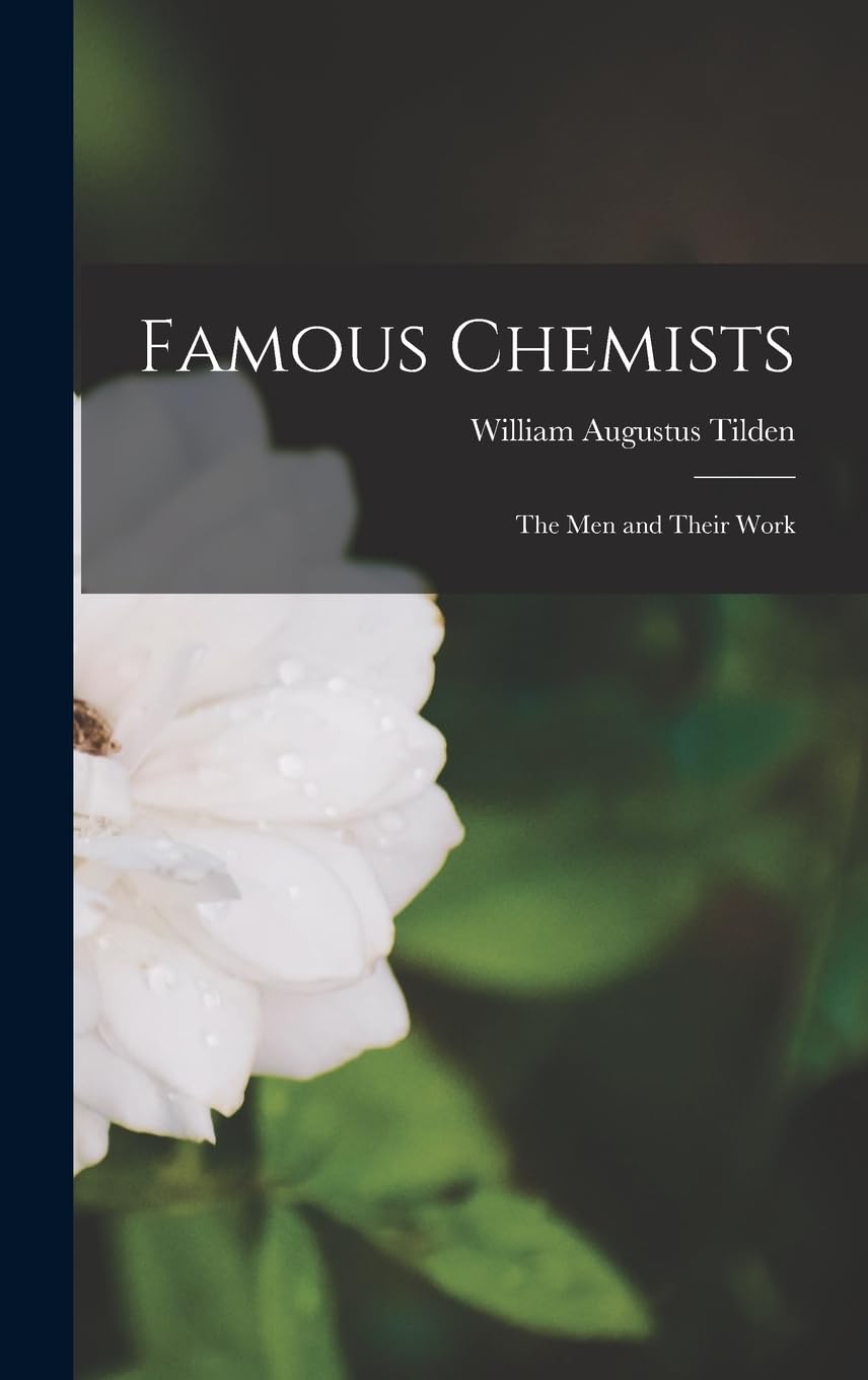 Famous Chemists: The Men and Their Work Memories