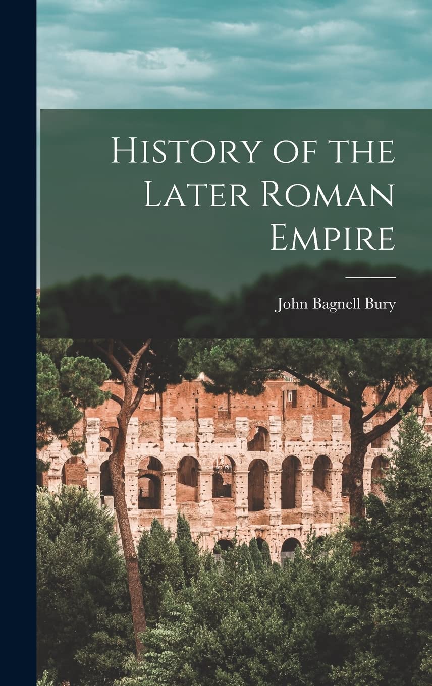 History of the Later Roman Empire Politics & History