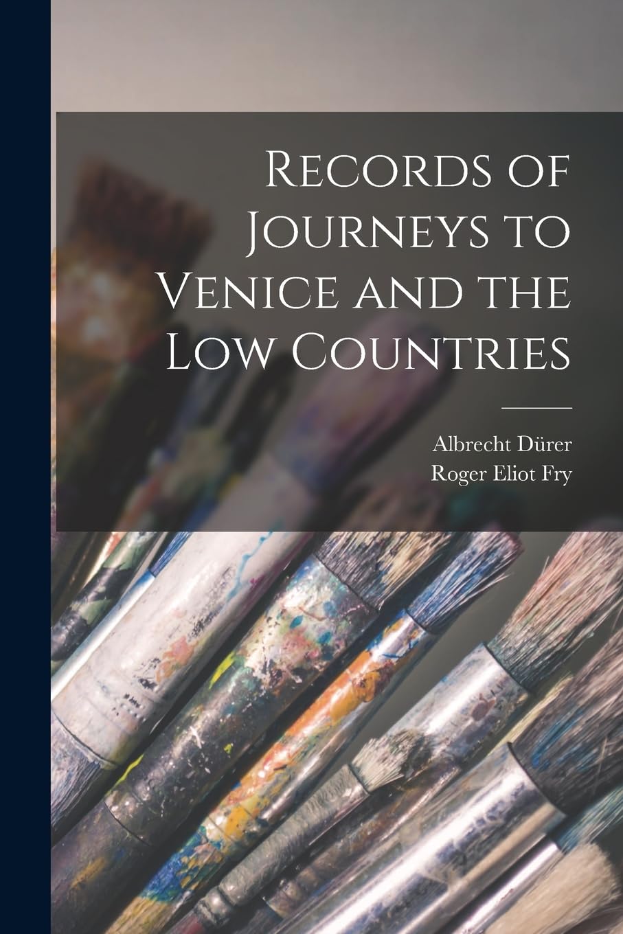 Records of Journeys to Venice and the Low Countries Film, Art & Culture