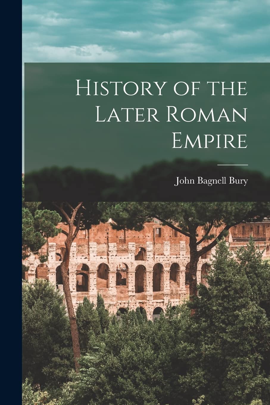 History of the Later Roman Empire Politics & History