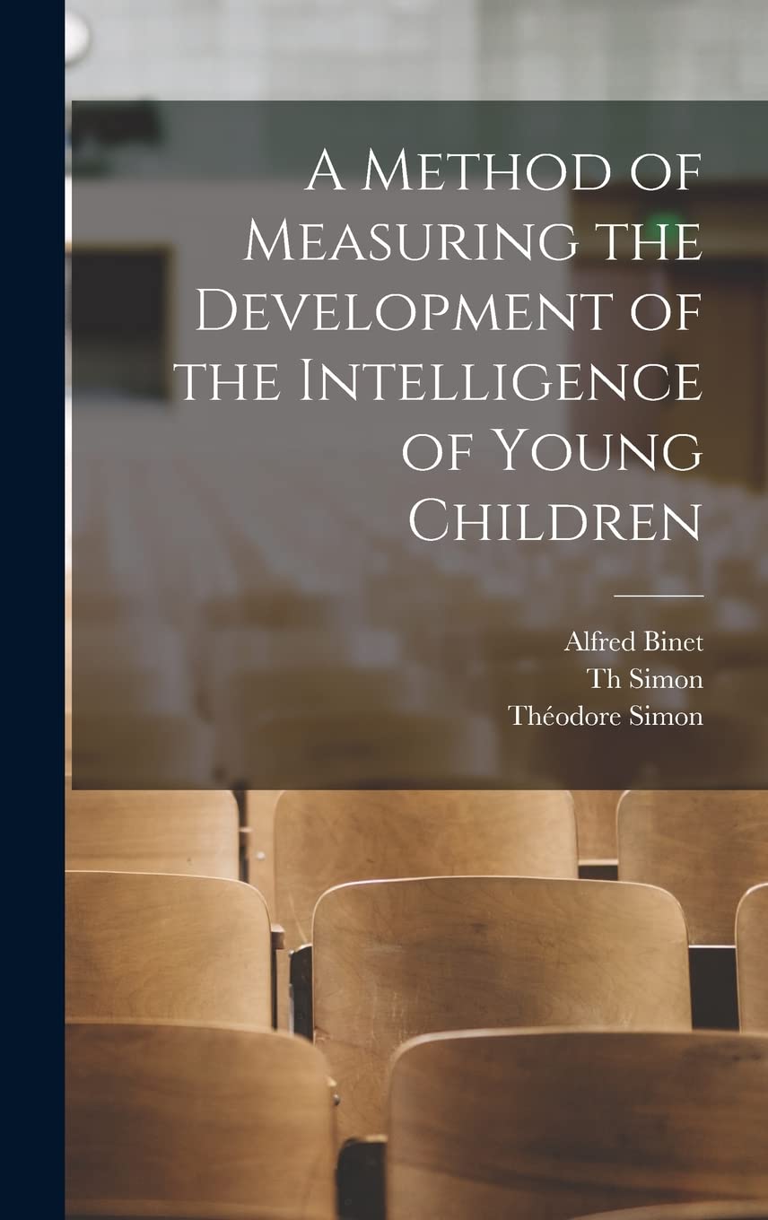 A Method of Measuring the Development of the Intelligence of Young Children Medicine