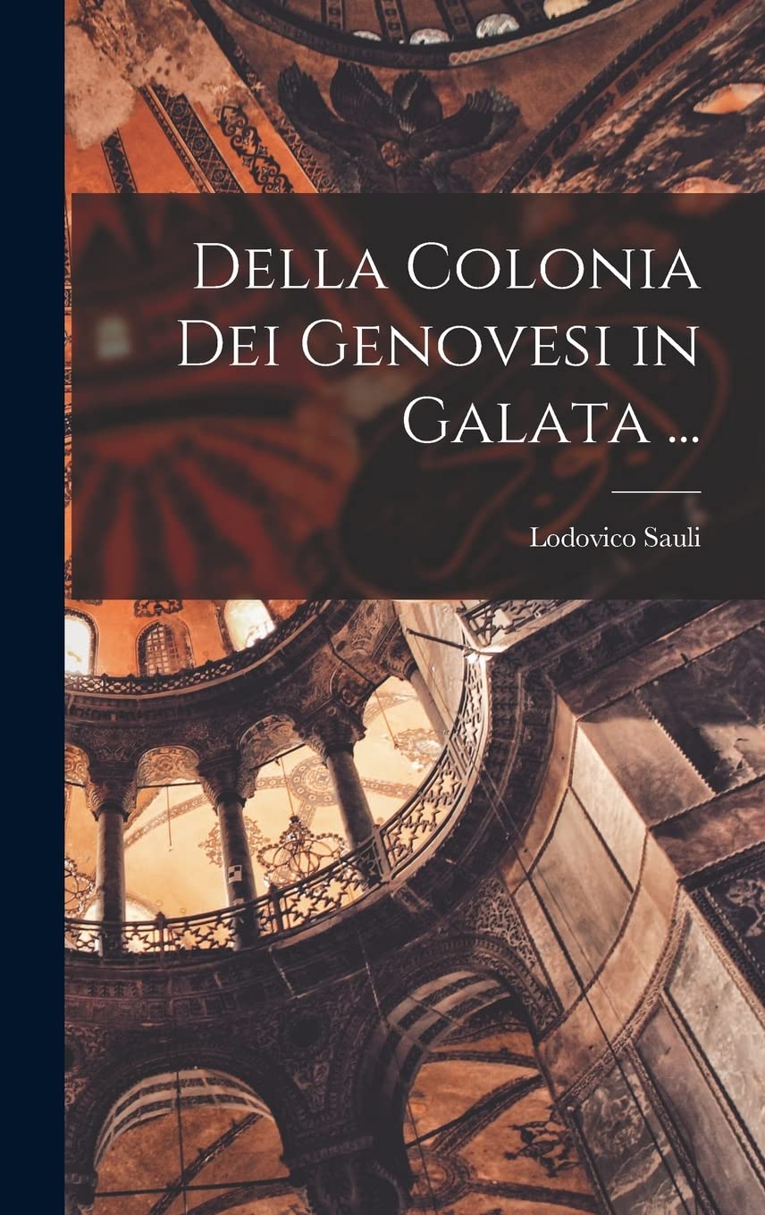 Della Colonia Dei Genovesi in Galata ... Social Sciences