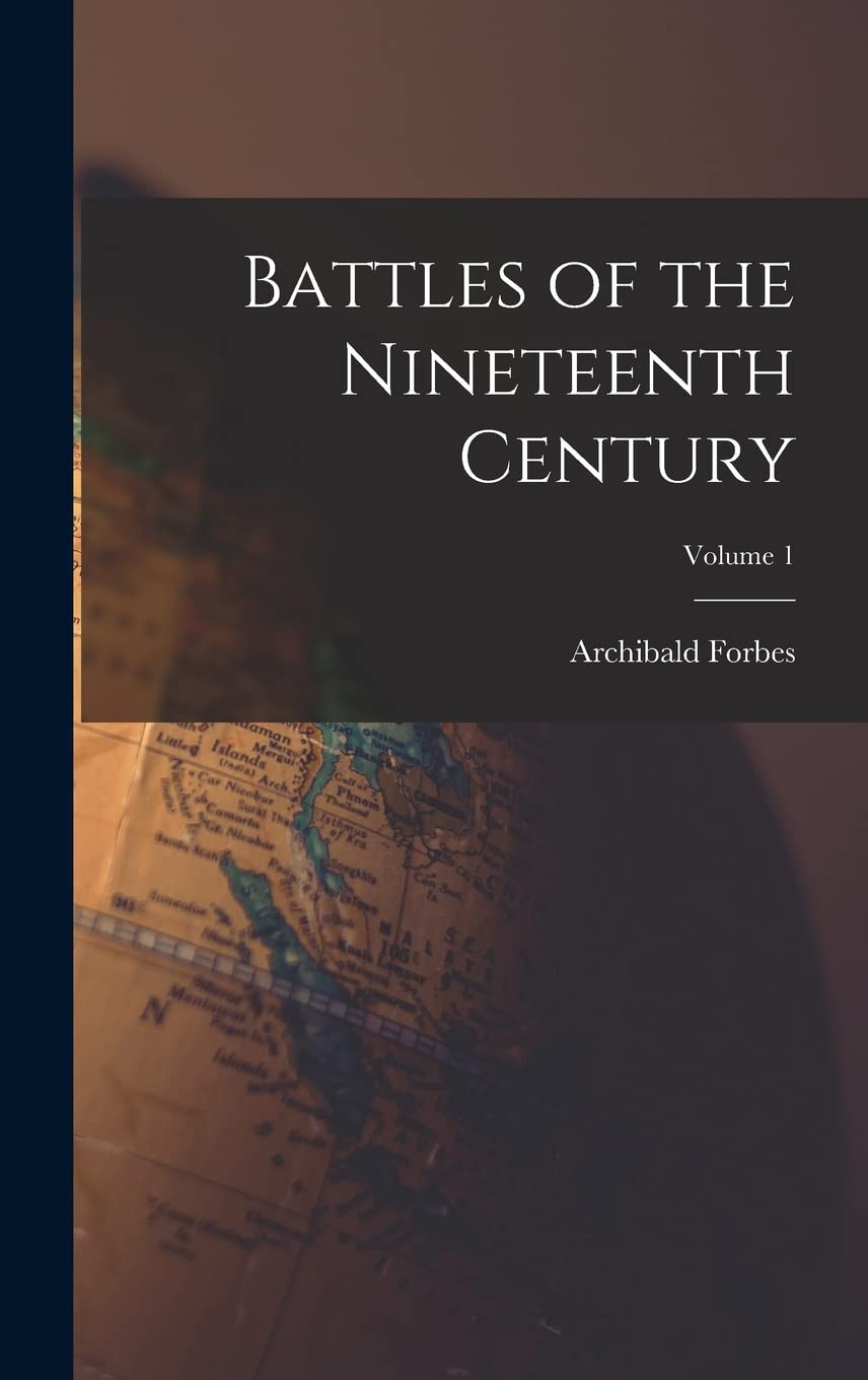 Battles of the Nineteenth Century; Volume 1 Memories