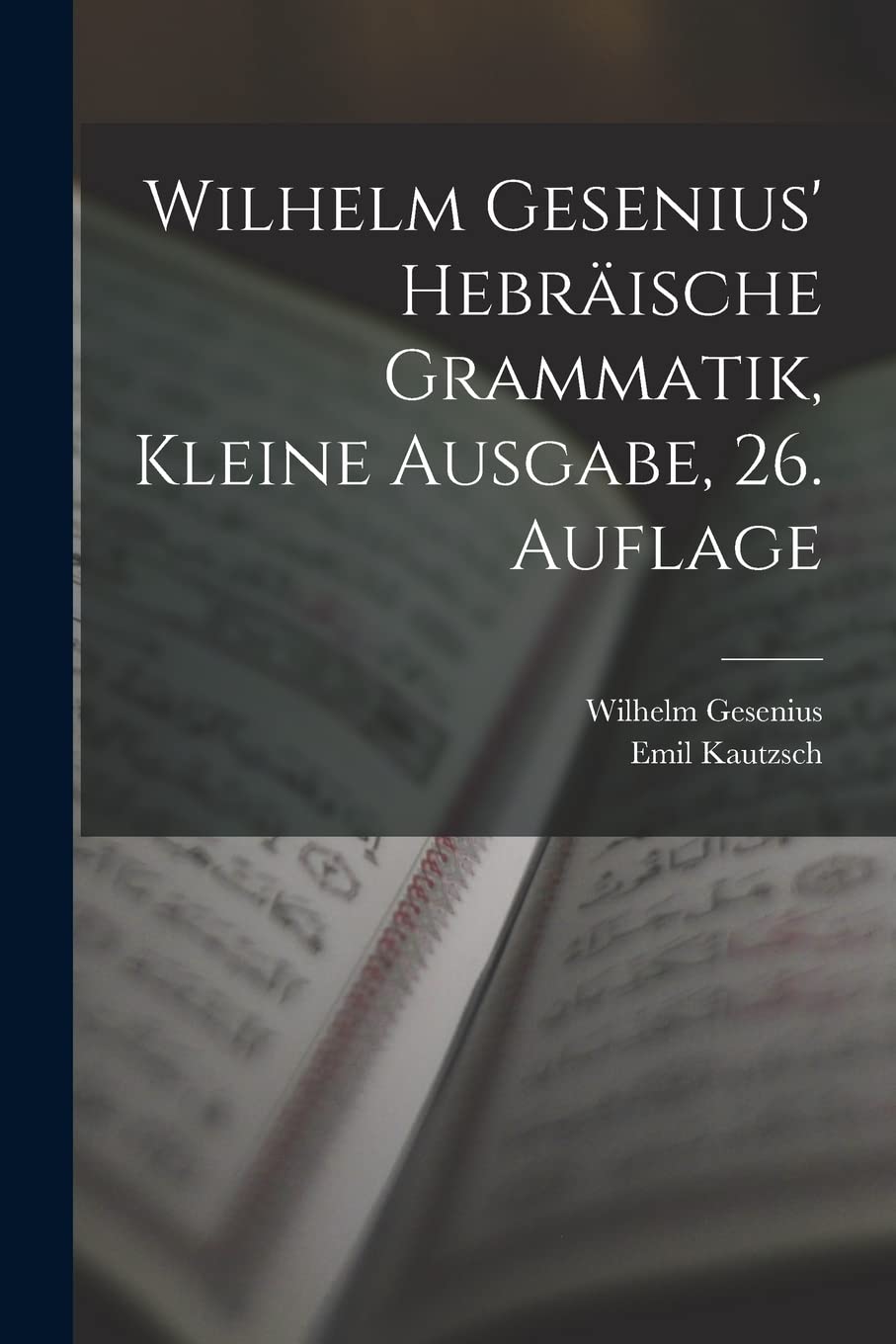 Wilhelm Gesenius' hebräische Grammatik, kleine Ausgabe, 26. Auflage Foreign Languages ​​& Dictionaries