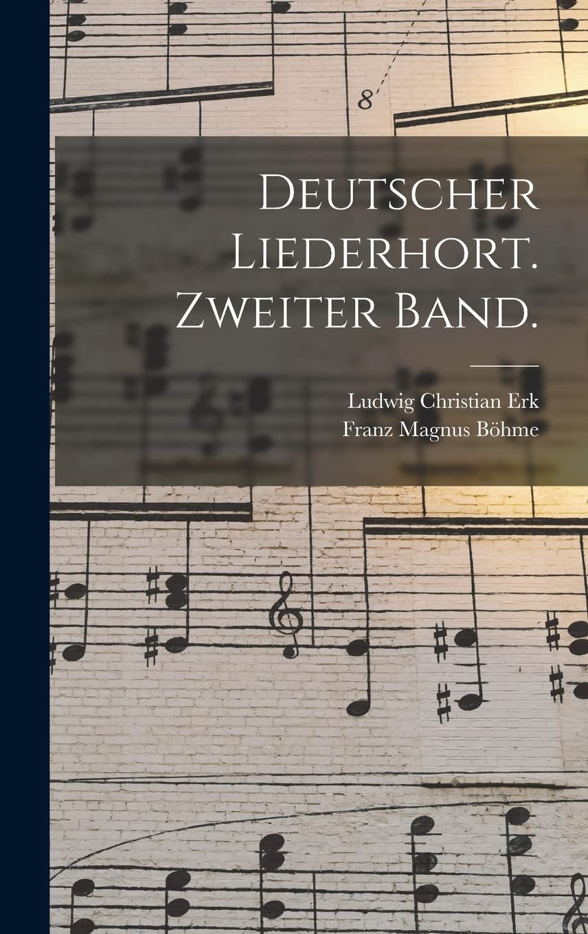 Deutscher Liederhort. Zweiter Band. Contemporary literature