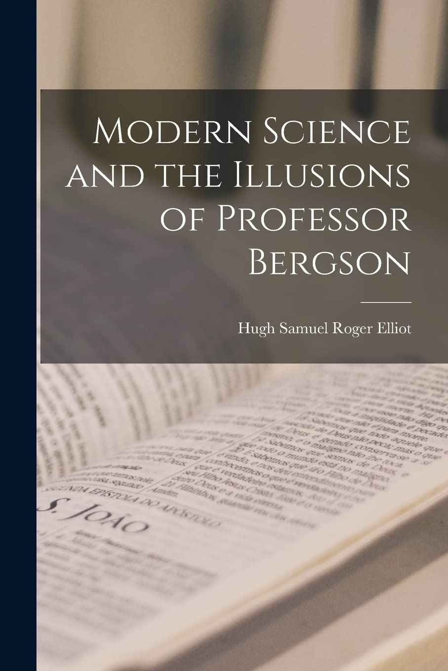 Modern Science and the Illusions of Professor Bergson book