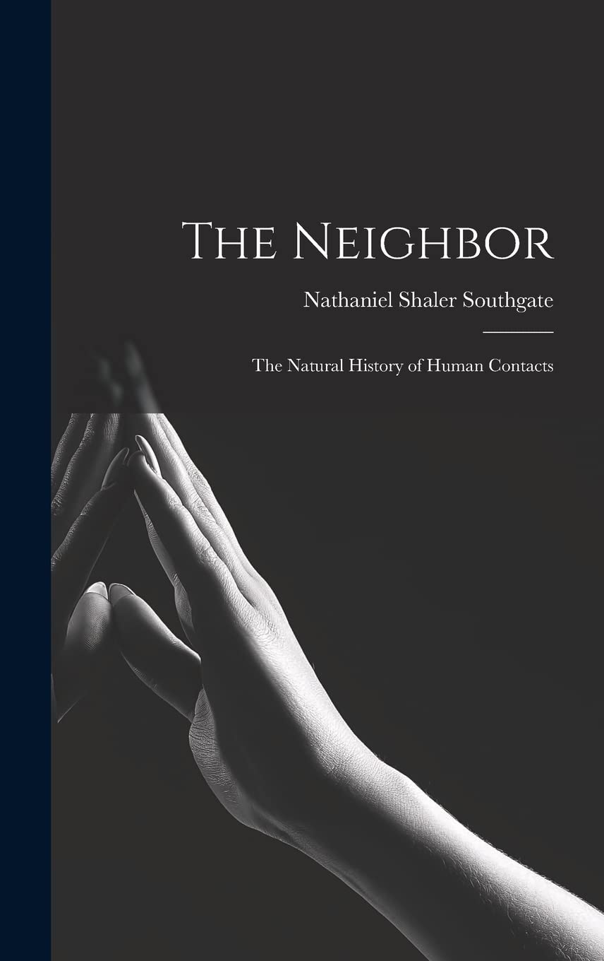 The Neighbor; the Natural History of Human Contacts Books