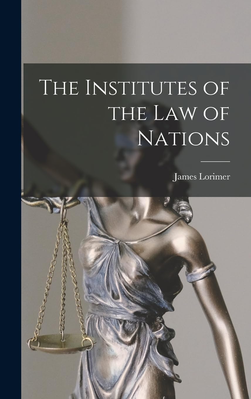 The Institutes of the Law of Nations Law