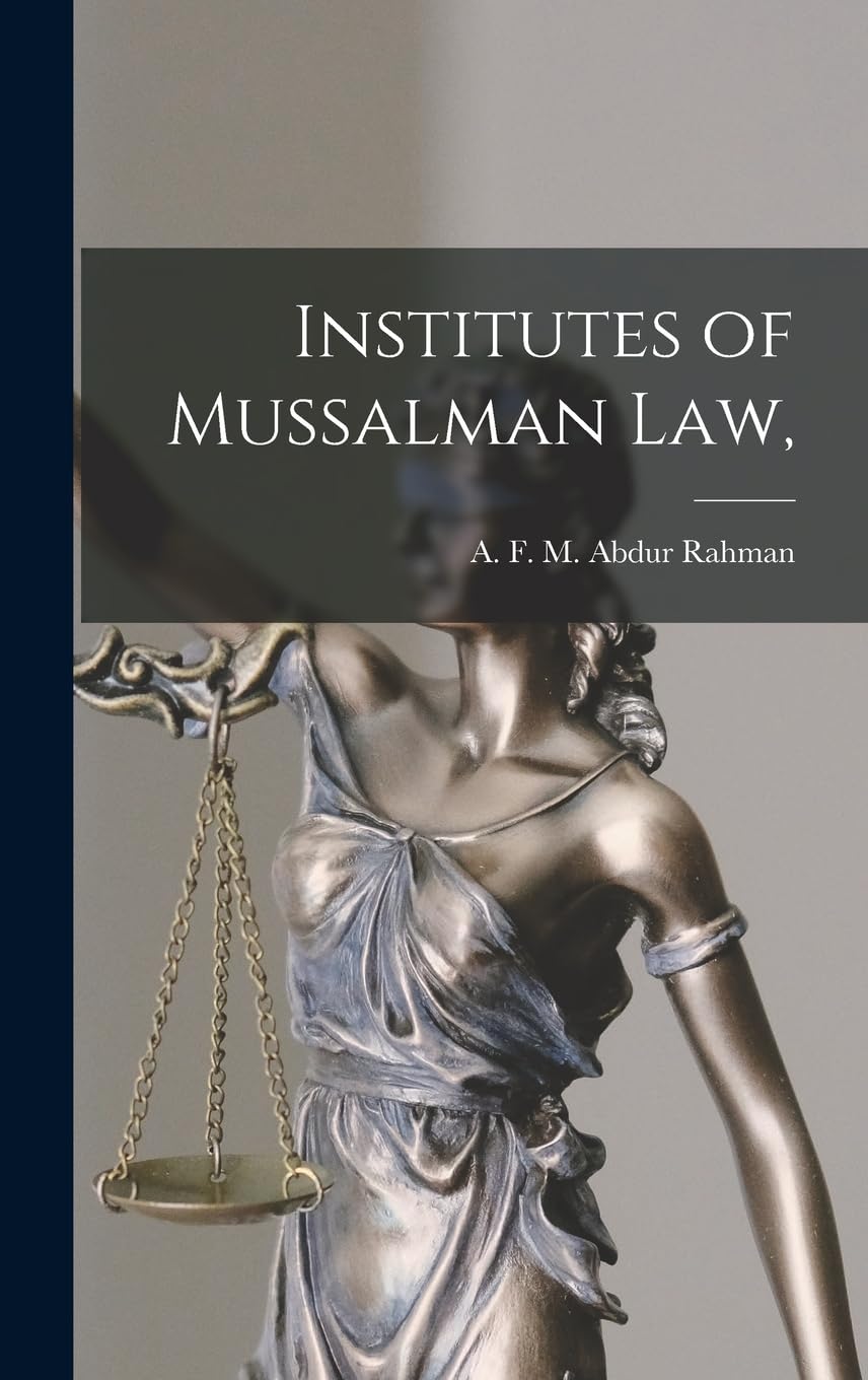 Institutes of Mussalman law, Law