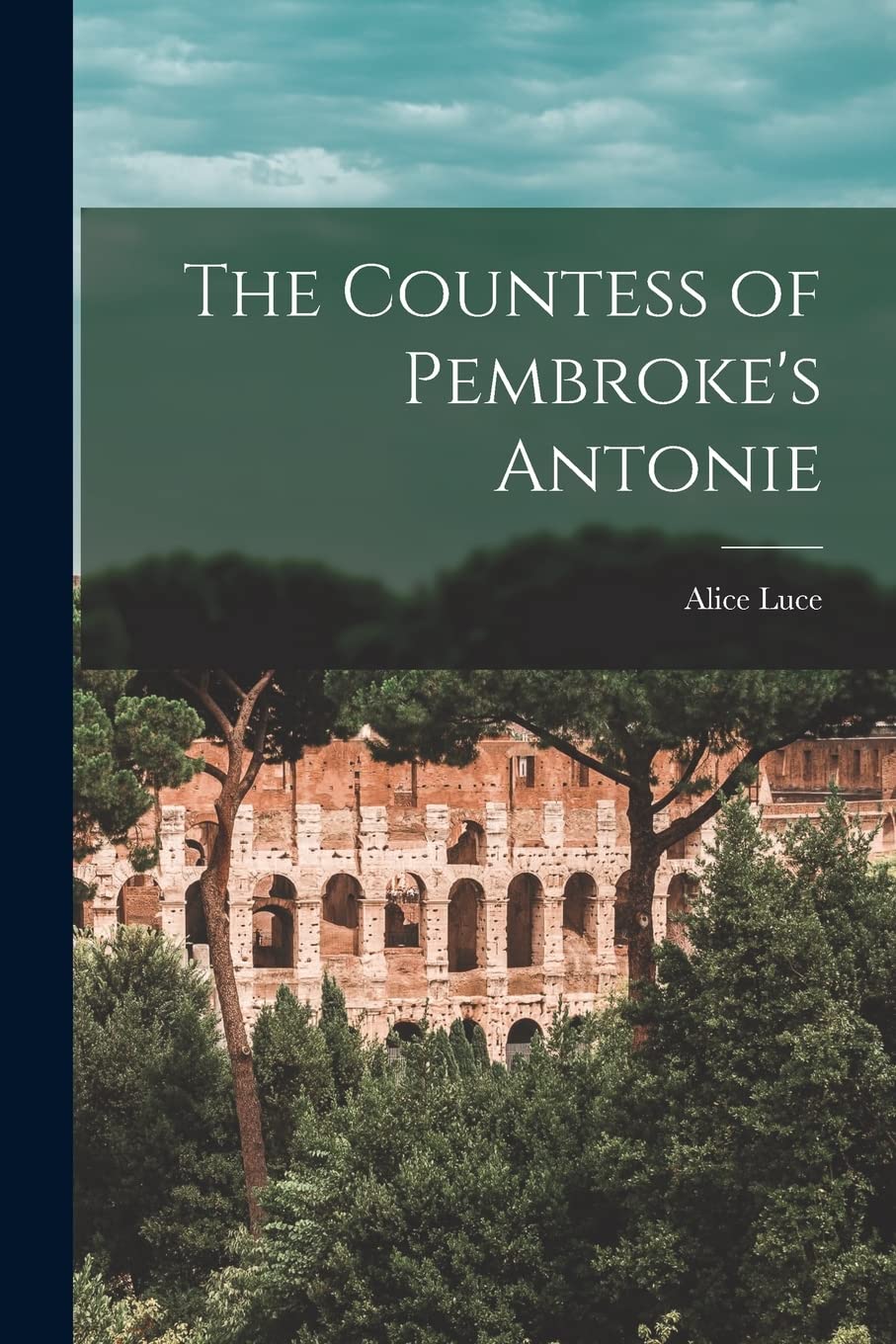 The Countess of Pembroke's Antonie Contemporary literature