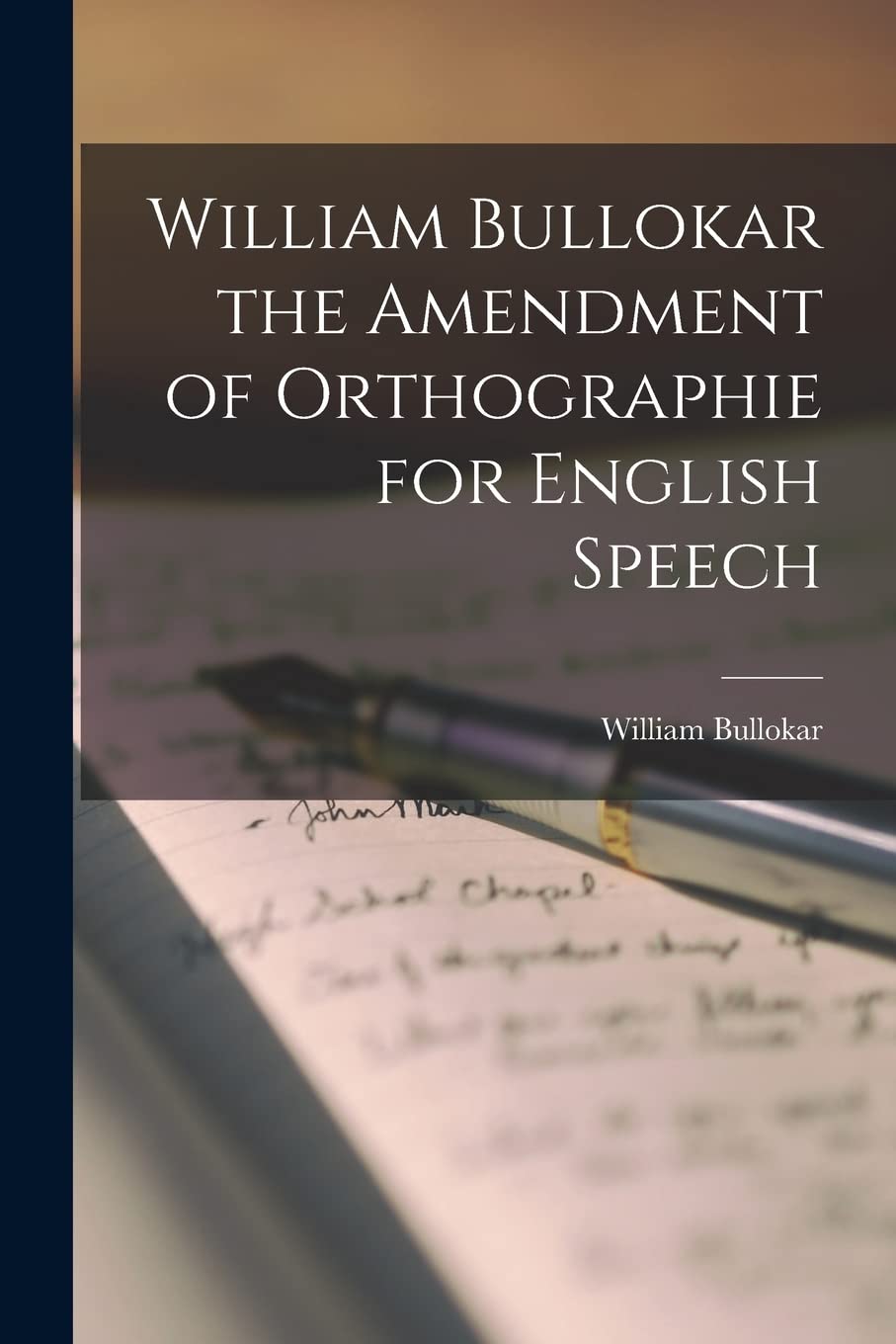 William Bullokar the Amendment of Orthographie for English Speech Social Sciences