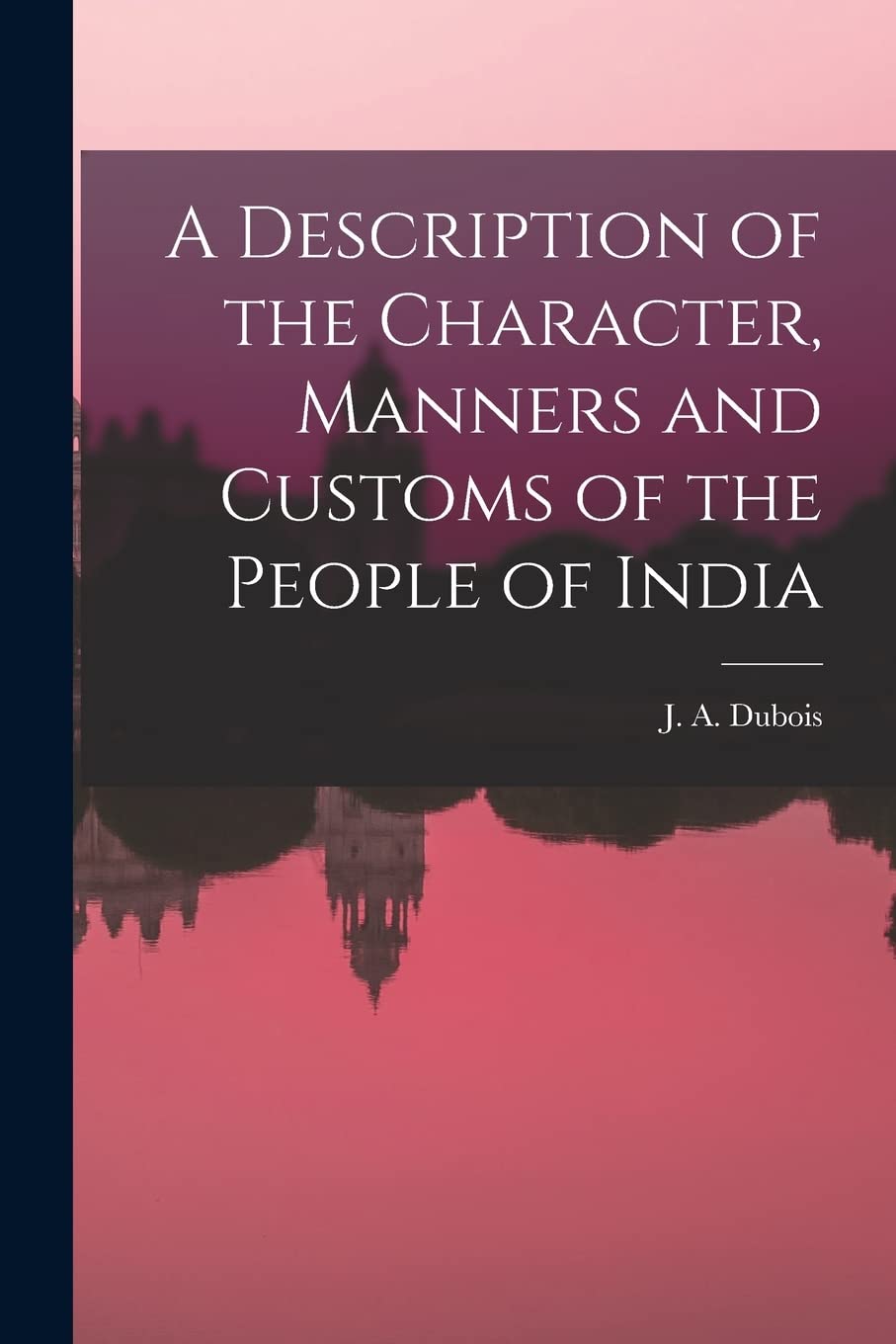 A Description of the Character, Manners and Customs of the People of India Books