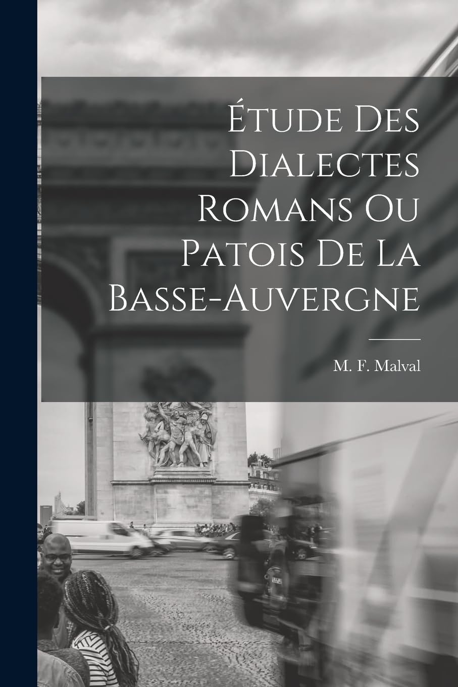Étude des Dialectes Romans ou Patois de la Basse-Auvergne Foreign Languages ​​& Dictionaries