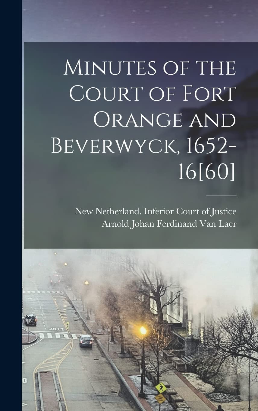 Minutes of the Court of Fort Orange and Beverwyck, 1652-16 Law