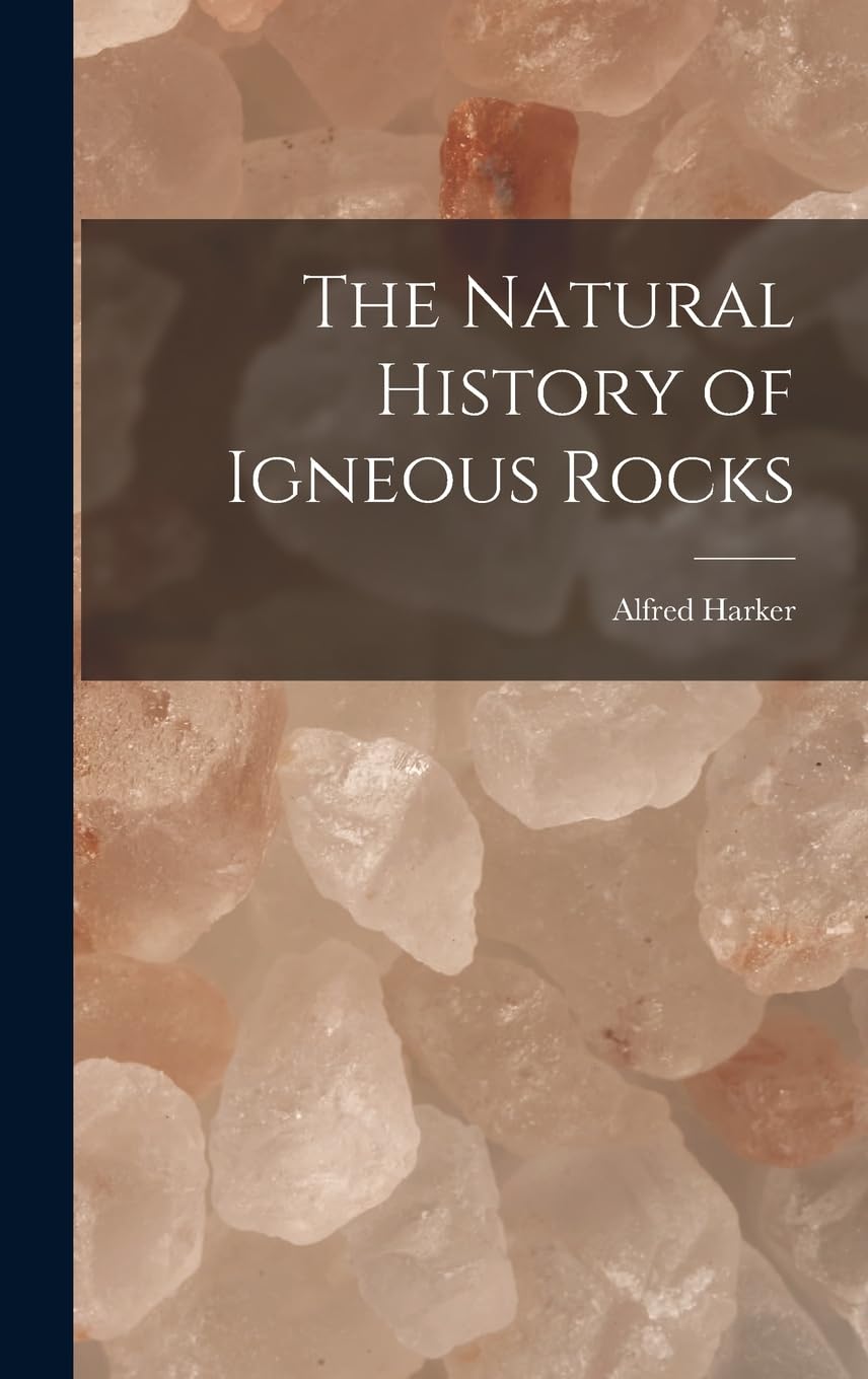 The Natural History of Igneous Rocks Geology & Geography