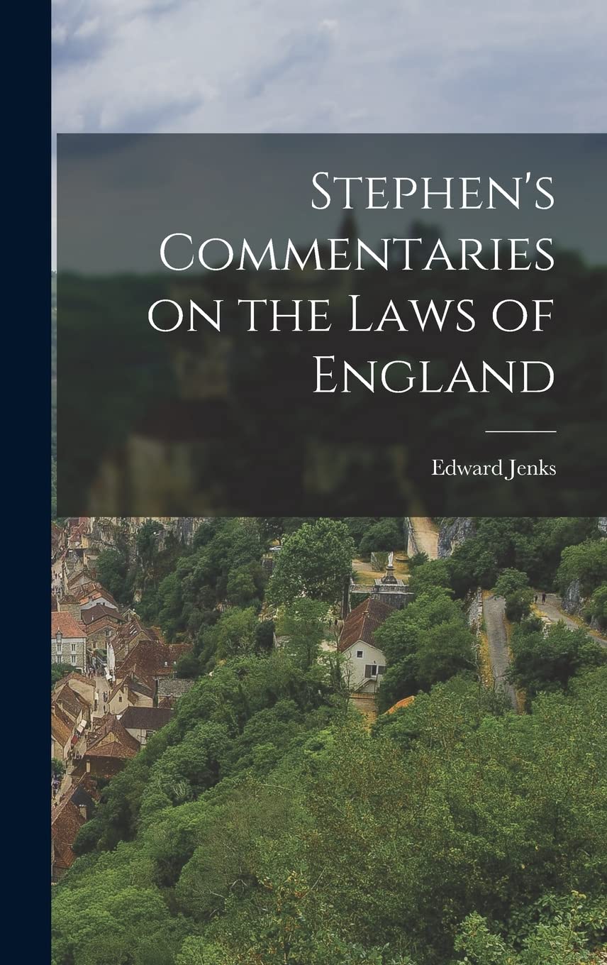 Stephen's Commentaries on the Laws of England Law