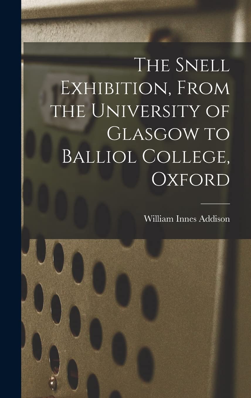 The Snell Exhibition, From the University of Glasgow to Balliol College, Oxford Education & Training