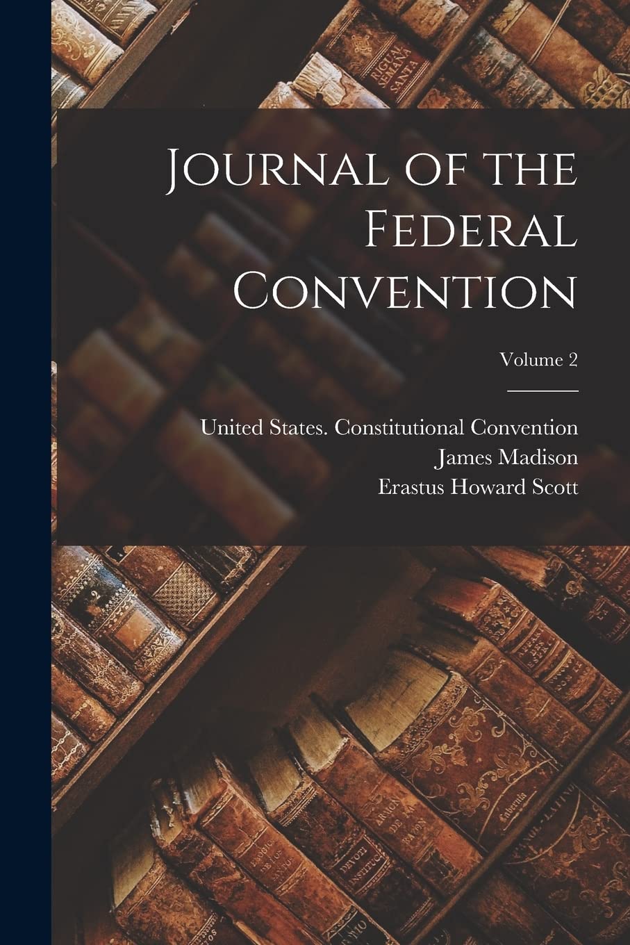 Journal of the Federal Convention; Volume 2 book