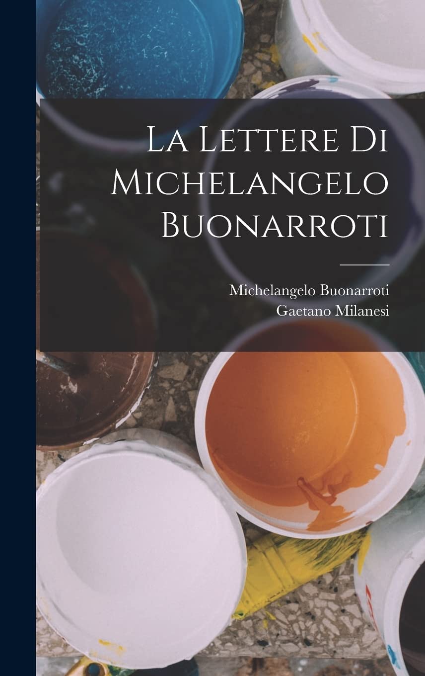La Lettere Di Michelangelo Buonarroti Memories