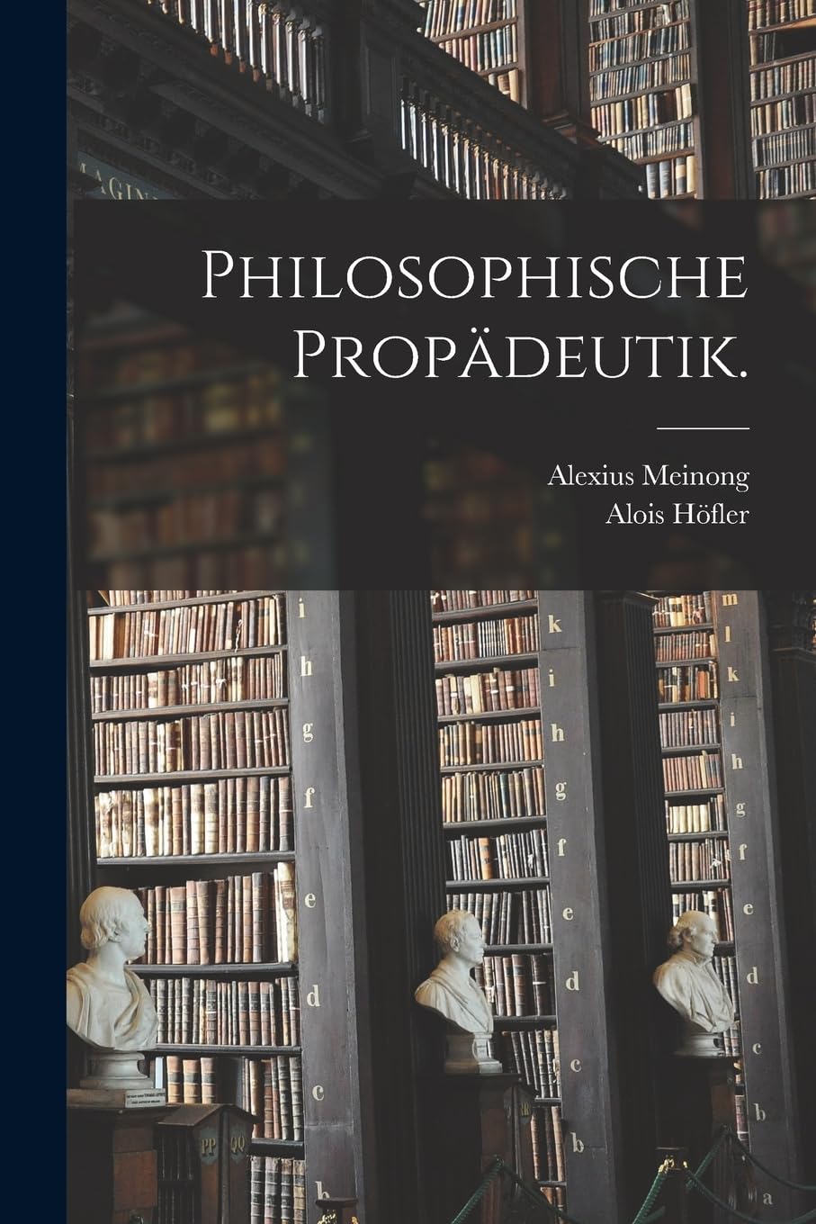 Philosophische Propädeutik. Philosophy