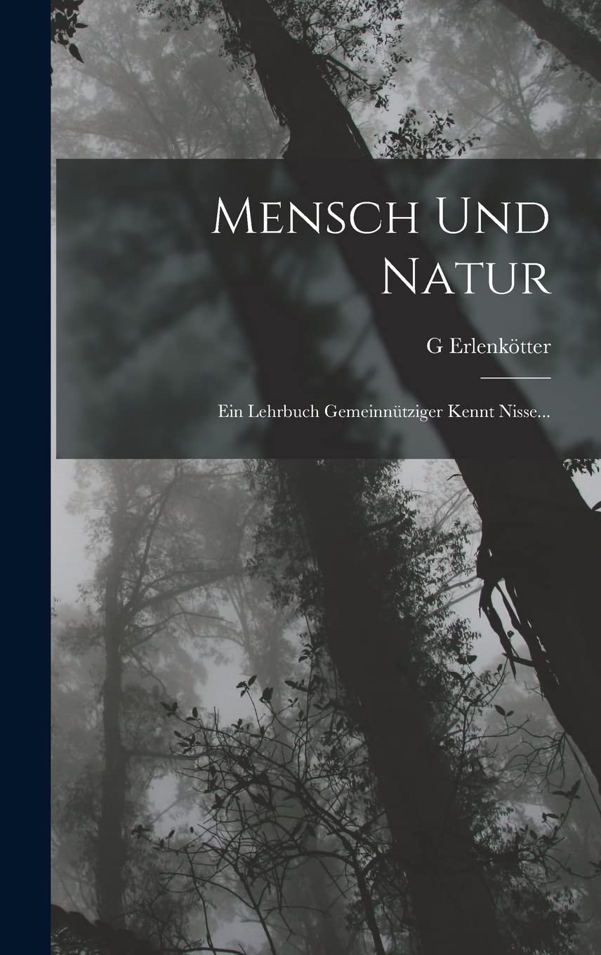Mensch Und Natur: Ein Lehrbuch Gemeinnütziger Kennt Nisse... Mathematics