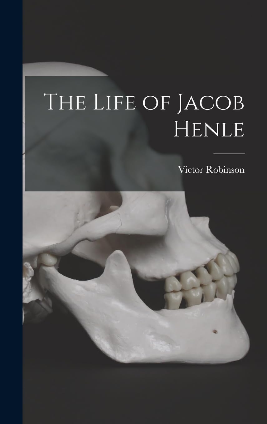 The Life of Jacob Henle Medicine
