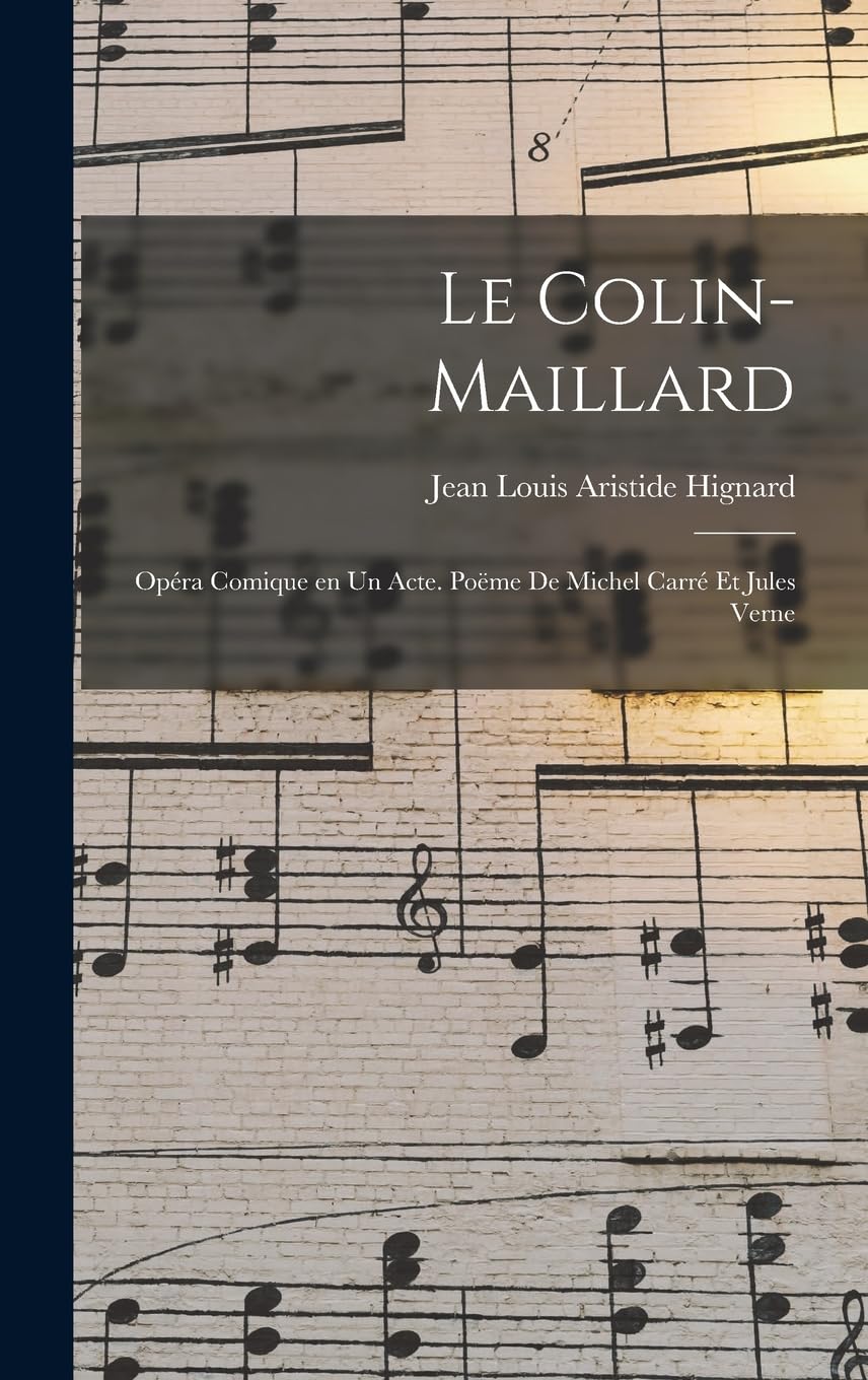 Le colin-maillard; opéra comique en un acte. Poëme de Michel Carré et Jules Verne Arts & Music