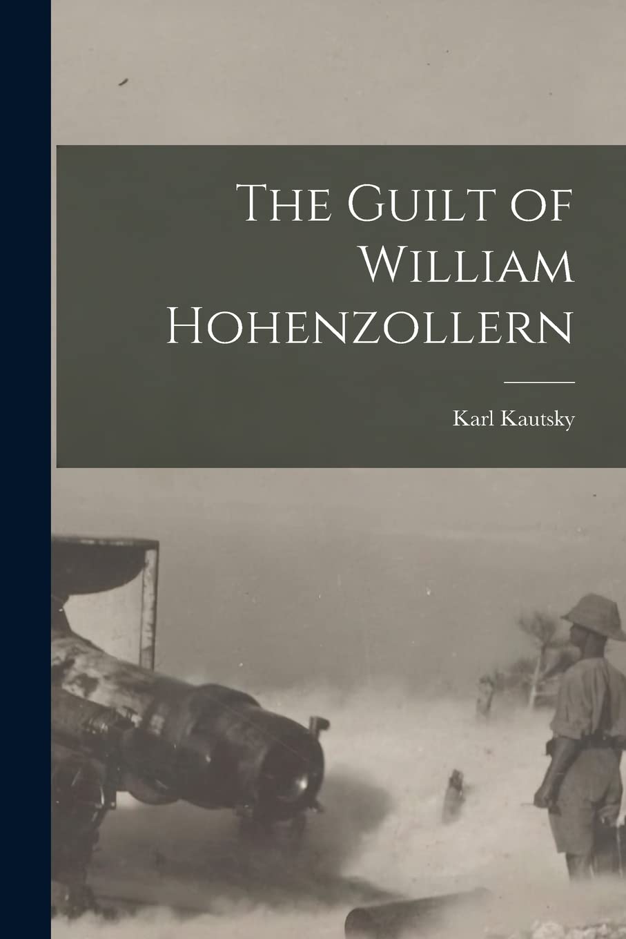The Guilt of William Hohenzollern Politics & History