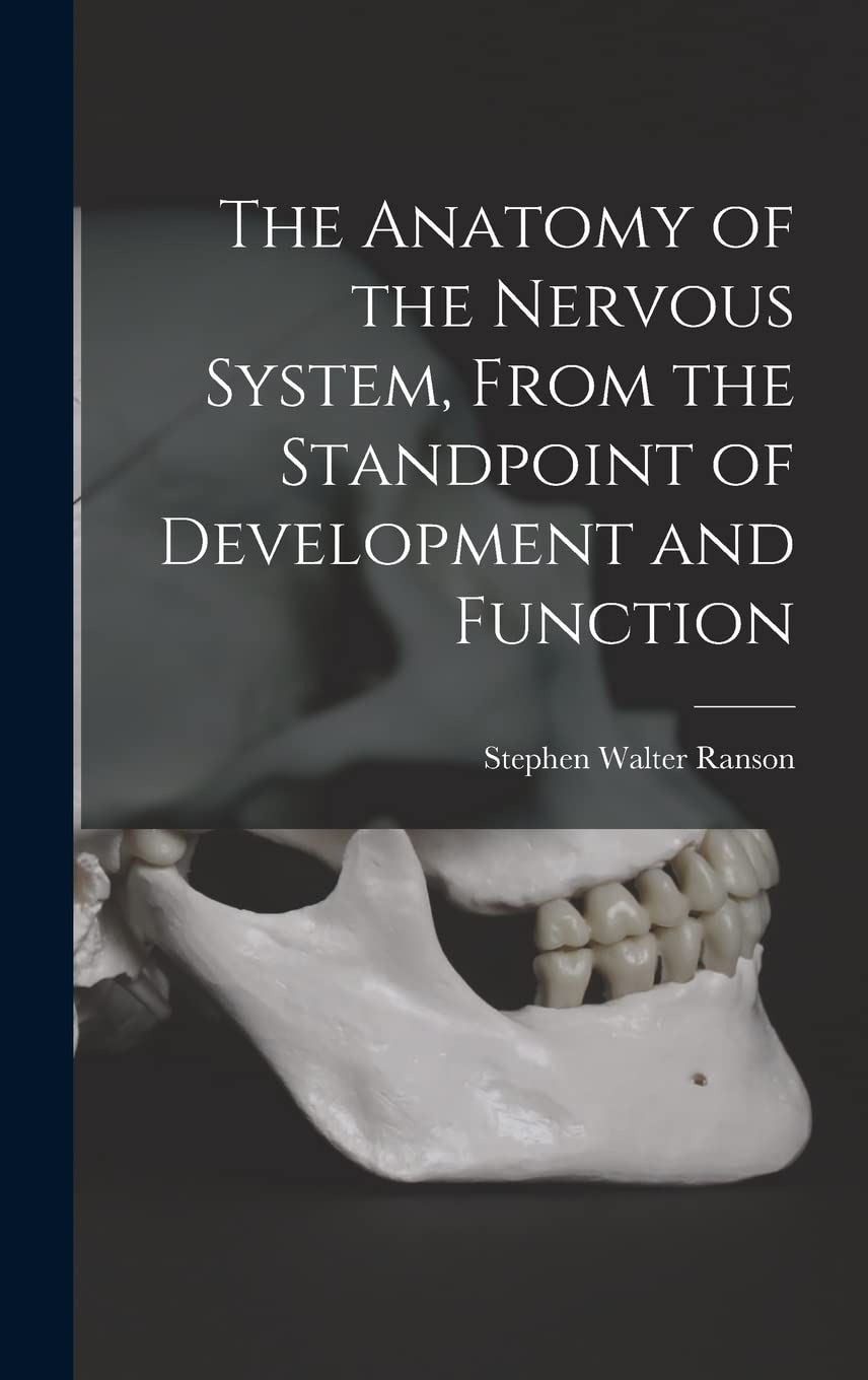 The Anatomy of the Nervous System, From the Standpoint of Development and Function Medicine