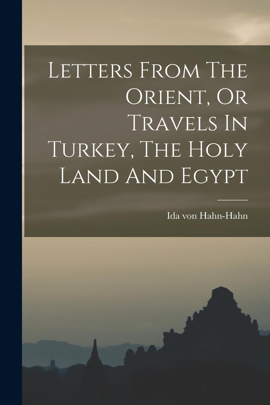 Letters From The Orient, Or Travels In Turkey, The Holy Land And Egypt Leisure, Home & Garden