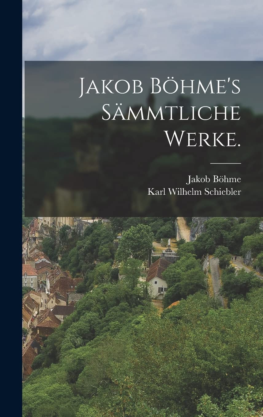 Jakob Böhme's sämmtliche Werke. Foreign Languages ​​& Dictionaries
