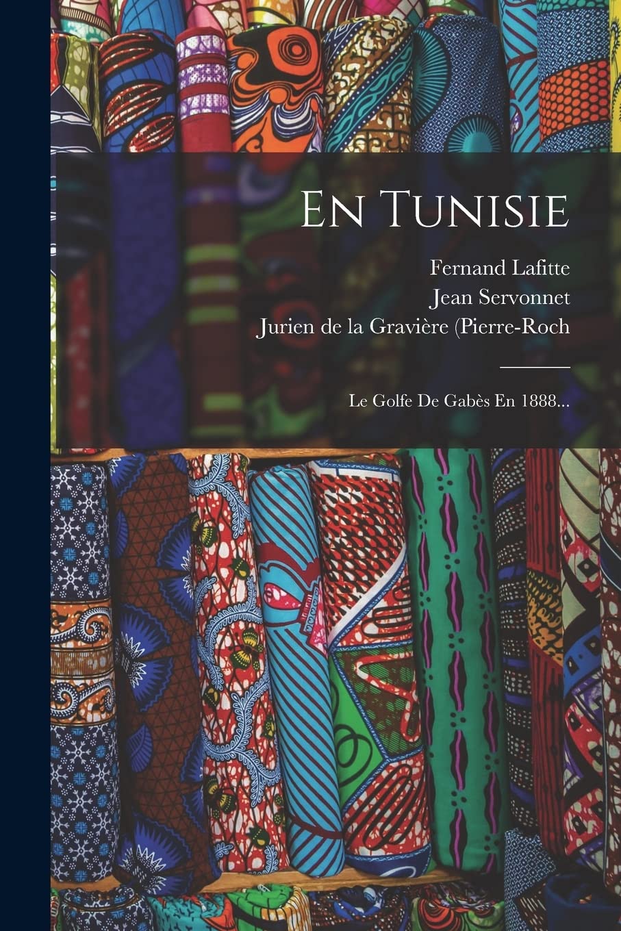 En Tunisie: Le Golfe De Gabès En 1888... book
