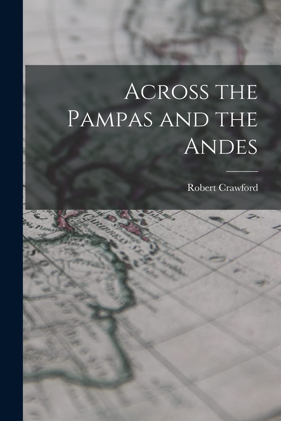 Across the Pampas and the Andes Leisure, Home & Garden