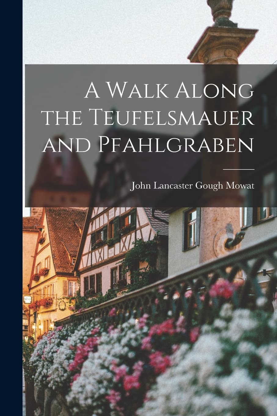 A Walk Along the Teufelsmauer and Pfahlgraben Politics & History